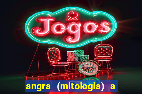 angra (mitologia) a deusa do fogo na mitologia tupi-guarani